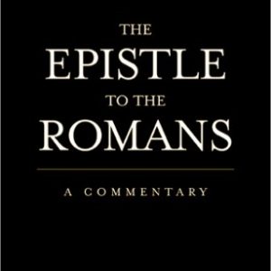 The Epistle to the Romans: A Commentary